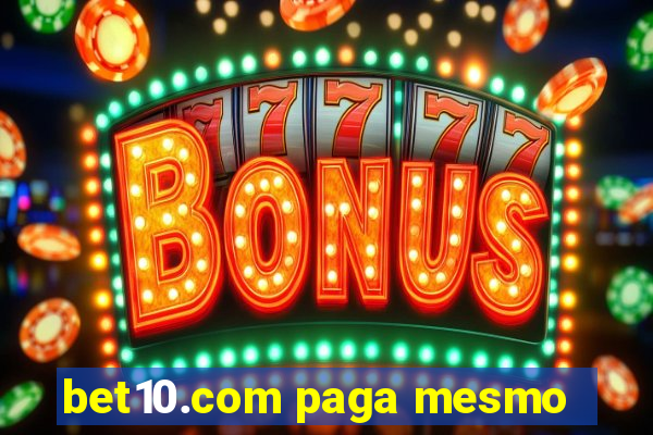 bet10.com paga mesmo